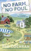Farmer's Daughter Mystery 1 - No Farm, No Foul