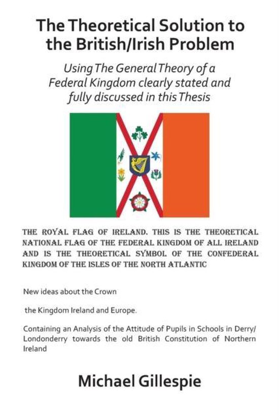 Foto: The theoretical solution to the british irish problem using the general theory of a federal kingdom clearly stated and fully discussed in this thesis