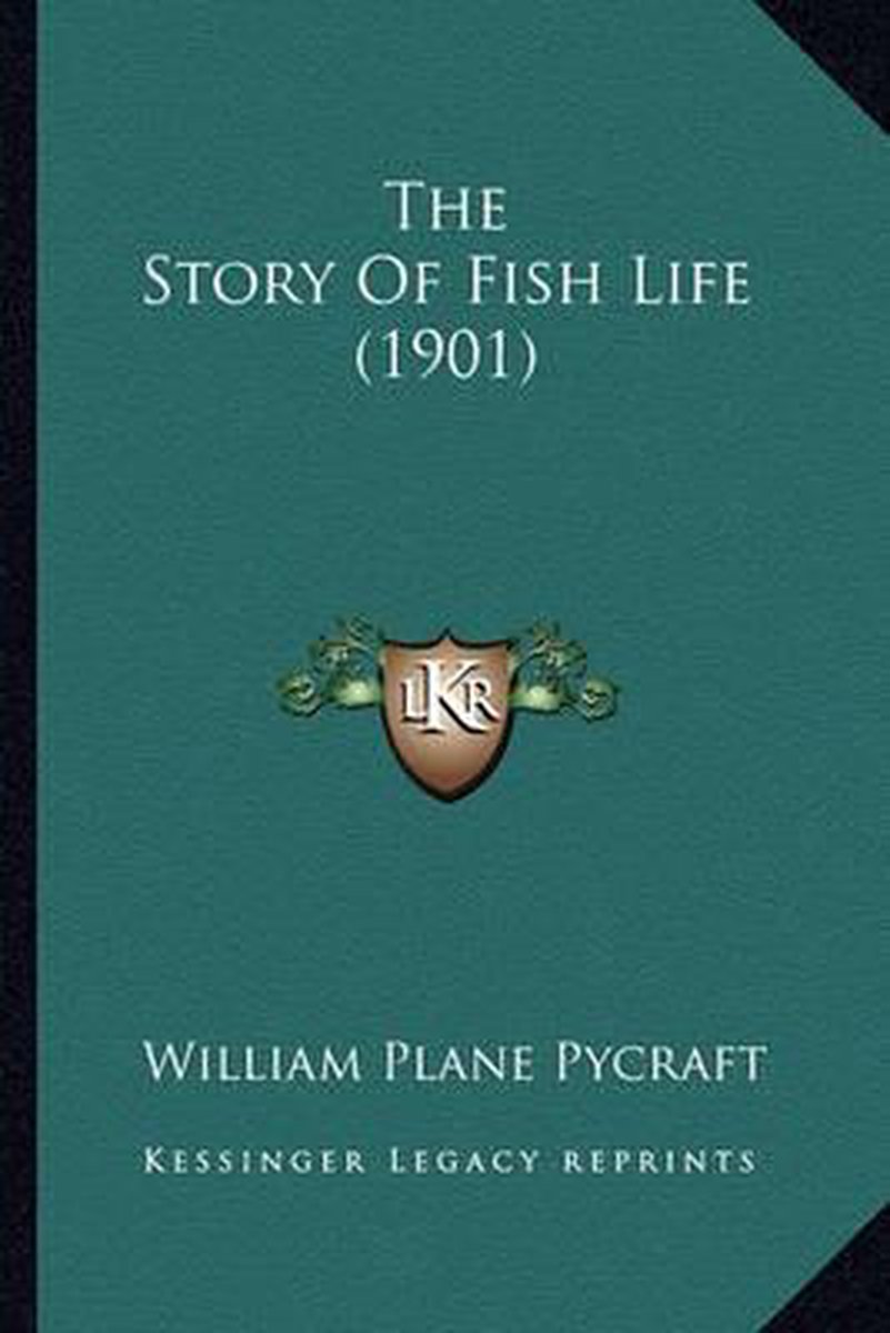 The Story Of Fish Life (1901) van William Plane Pycraft
