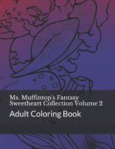 Ms. Muffintop's Fantasy Sweetheart Collection Volume 2