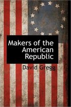 Makers of the American Republic