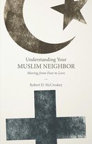 Understanding Your Muslim Neighbor