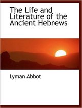 The Life and Literature of the Ancient Hebrews