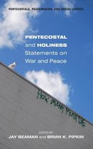 Pentecostals, Peacemaking, and Social Justice- Pentecostal and Holiness Statements on War and Peace