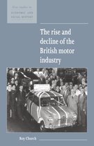 New Studies in Economic and Social HistorySeries Number 24-The Rise and Decline of the British Motor Industry
