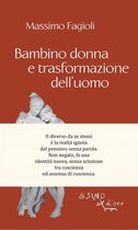 I libri di Massimo Fagioli 4 - Bambino donna e trasformazione dell'uomo