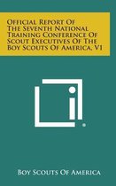 Official Report of the Seventh National Training Conference of Scout Executives of the Boy Scouts of America, V1