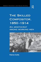 Modern Economic and Social History - The Skilled Compositor, 1850–1914