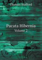 Pacata Hibernia Volume 2