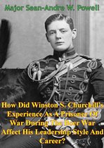 How Did Winston S. Churchill’s Experience As A Prisoner Of War