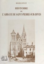 Histoire de l'Abbaye de Saint-Pierre-sur-Dives