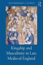 Kingship & Masculinity In Late Medieval