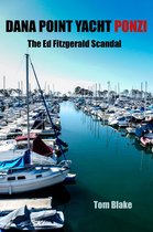 Dana Point Yacht Ponzi. The Ed Fitzgerald Scandal