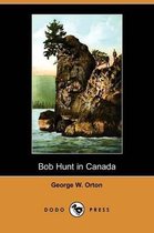 Bob Hunt in Canada (Dodo Press)