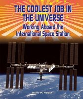 American Space Missions: Astronauts, Exploration, and Discov-The Coolest Job in the Universe