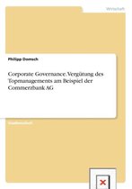 Corporate Governance. Vergutung des Topmanagements bei der Commerzbank AG