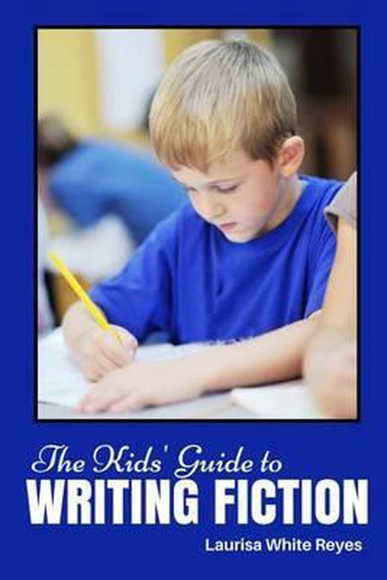 Kids' Guides to Writing-The Kids' Guide to Writing Fiction - cover
