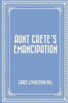 Aunt Crete's Emancipation