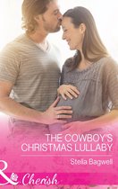 Men of the West 36 - The Cowboy's Christmas Lullaby (Mills & Boon Cherish) (Men of the West, Book 36)