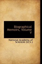 Biographical Memoirs, Volume V