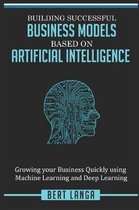 Building Successful Business Models based on Artificial Intelligence