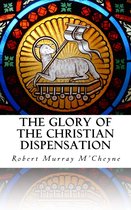 The Glory of the Christian Dispensation