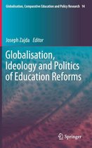 Globalisation Ideology and Politics of Education Reforms
