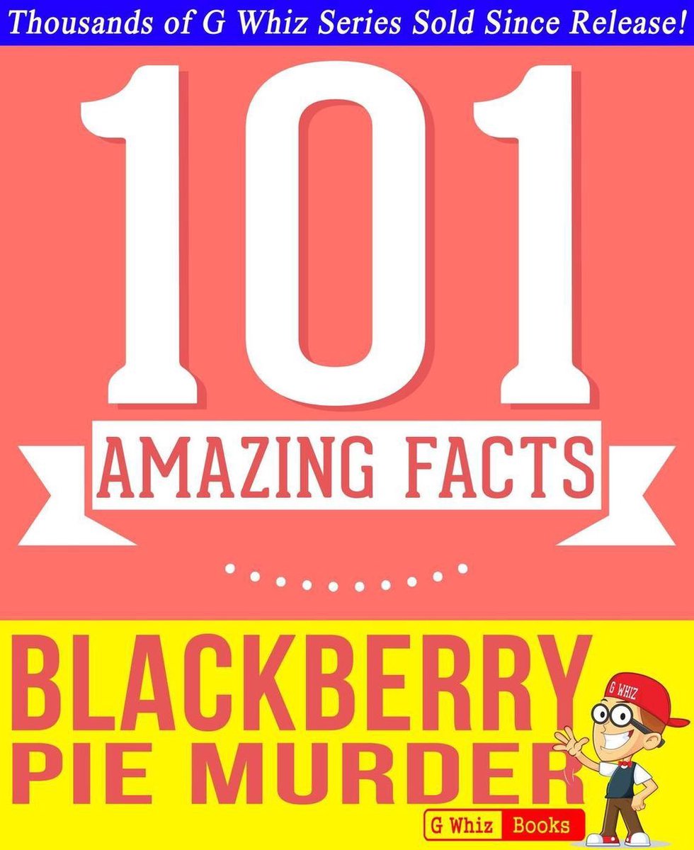 GWhizBooks.com - Blackberry Pie Murder - 101 Amazing Facts You Didn't Know