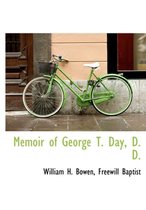 Memoir of George T. Day, D. D.