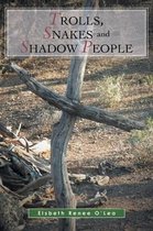 Trolls, Snakes and Shadow People