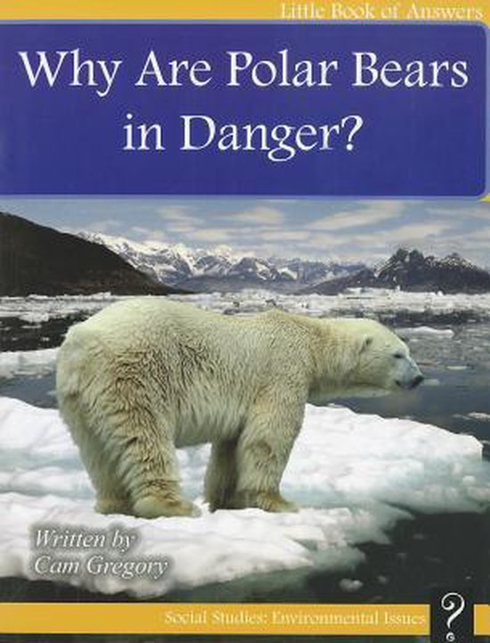 Why Are Polar Bears in Danger? 9781927136447 Cam Gregory Boeken