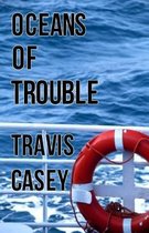 Oceans of Trouble