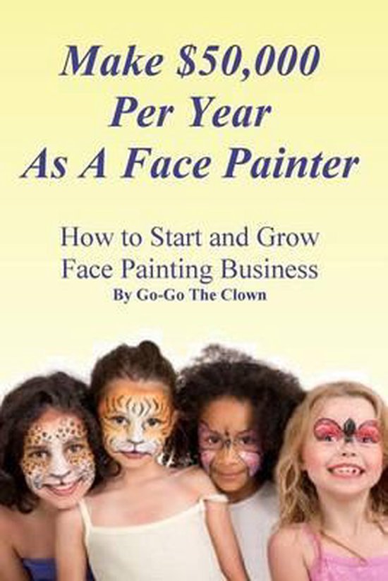 Make 50,000 Per Year As A Face Painter, GoGo The Clown