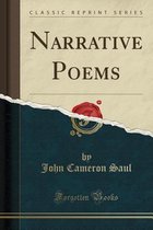 Narrative Poems (Classic Reprint)
