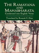 The Ramayana and Mahabharata Condensed into English Verse