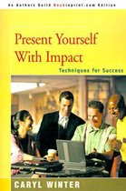 Present Yourself with Impact