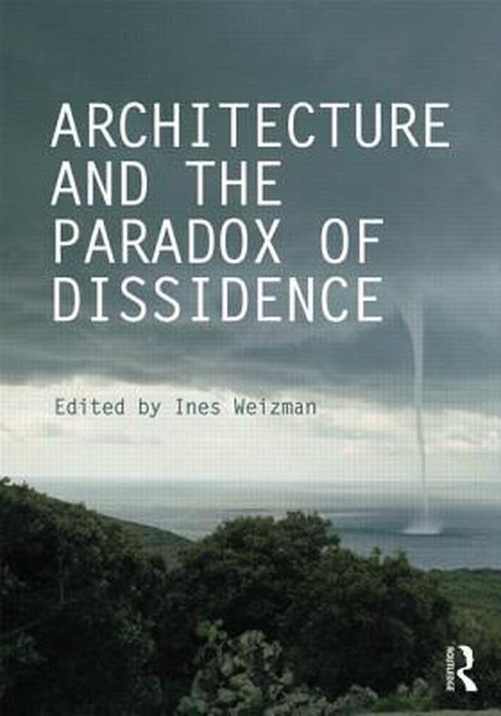 Architecture and the Paradox of Dissidence - cover