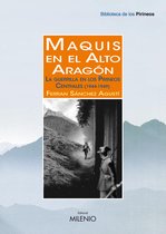 Biblioteca de los Pirineos 10 - Maquis en el Alto Aragón