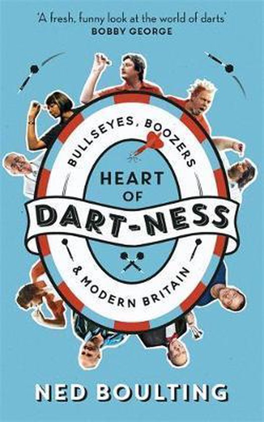 Heart of Dart-Ness: Bullseyes, Boozers and Modern Britain - cover