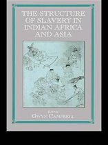 Routledge Studies in Slave and Post-Slave Societies and Cultures - Structure of Slavery in Indian Ocean Africa and Asia