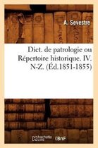 Religion- Dict. de Patrologie Ou Répertoire Historique. IV. N-Z. (Éd.1851-1855)