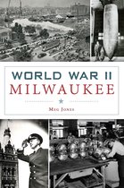 Military - World War II Milwaukee