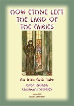 Baba Indaba Children's Stories 103 - HOW ETHNE LEFT THE LAND OF THE FAIRIES - An Irish Legend