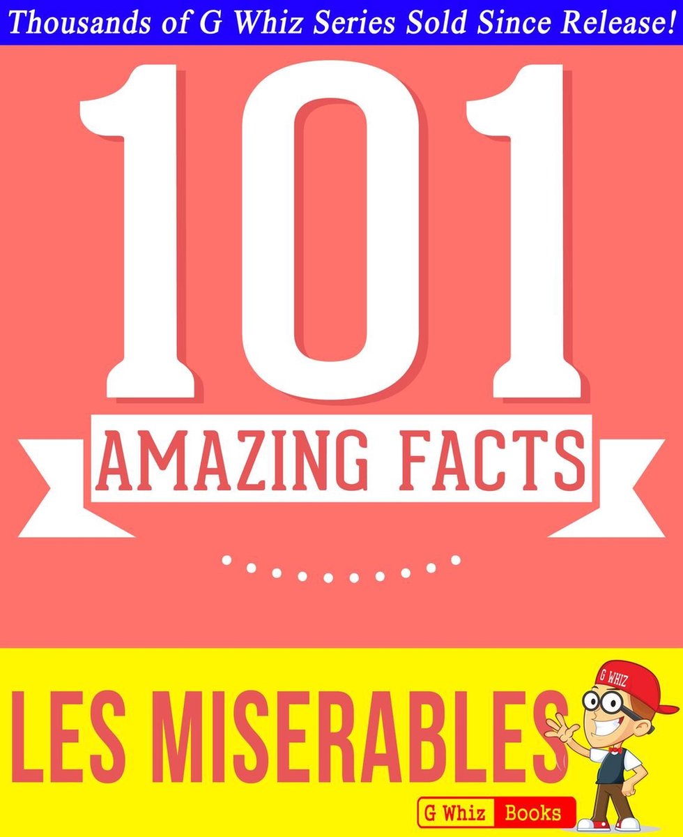 GWhizBooks.com - Les Misérables - 101 Amazing Facts You Didn't Know