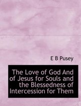 The Love of God and of Jesus for Souls and the Blessedness of Intercession for Them