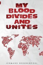 1- My Blood Divides and Unites