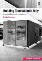 Building Transatlantic Italy: Architectural Dialogues with Postwar America