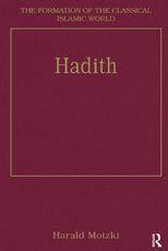 The Formation of the Classical Islamic World - Hadith - cover