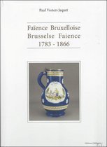 Faïence bruxelloise - brusselse faience 1783-1866