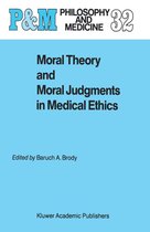 Philosophy and Medicine 32 - Moral Theory and Moral Judgments in Medical Ethics
